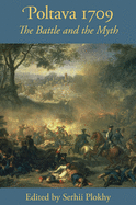 Poltava 1709: The Battle and the Myth