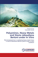 Polyamines, Heavy Metals and Stevia Rebaudiana Bertoni Under in Vitro