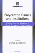 Polycentric Games and Institutions: Readings from the Workshop in Political Theory and Policy Analysis