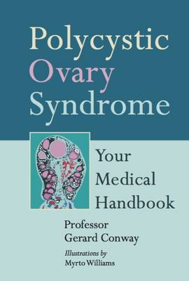 Polycystic Ovary Syndrome Your Medical Handbook - Conway, Gerard