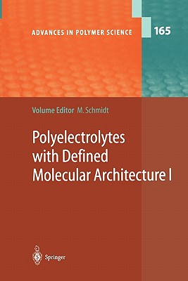 Polyelectrolytes with Defined Molecular Architecture I - Schmidt, Manfred (Editor)
