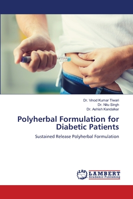 Polyherbal Formulation for Diabetic Patients - Tiwari, Vinod Kumar, Dr., and Singh, Nitu, Dr., and Kandalkar, Ashish, Dr.