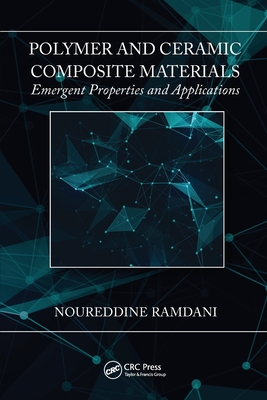 Polymer and Ceramic Composite Materials: Emergent Properties and Applications - Ramdani, Noureddine