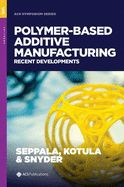 Polymer-Based Additive Manufacturing: Recent Developments