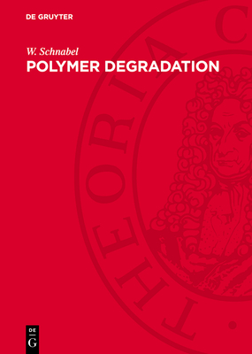 Polymer Degradation: Principles and Practical Applications - Schnabel, W.
