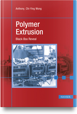 Polymer Extrusion: Black-Box Reveal - Wong, Anthony Chi-Ying