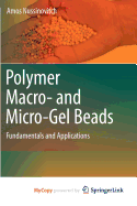 Polymer Macro- And Micro-Gel Beads: Fundamentals and Applications - Nussinovitch, Amos