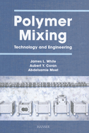 Polymer Mixing: Technology and Engineering