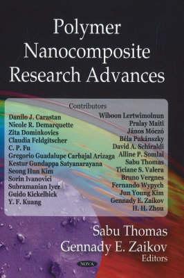 Polymer Nanocomposite Research Advances - Thomas, Sabu (Editor), and Zaikov, Gennady E (Editor)