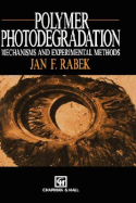 Polymer Photodegradation: Mechanisms and Experimental Methods - Rabek, J F