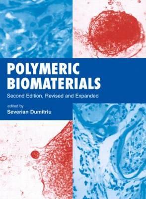 Polymeric Biomaterials, Revised and Expanded - Dumitriu, Severian (Editor)
