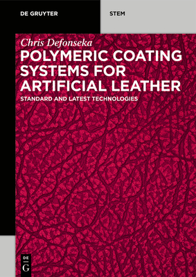 Polymeric Coating Systems for Artificial Leather: Standard and Latest Technologies - Defonseka, Chris