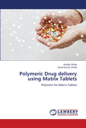 Polymeric Drug delivery using Matrix Tablets