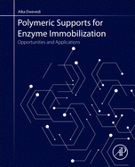 Polymeric Supports for Enzyme Immobilization: Opportunities and Applications