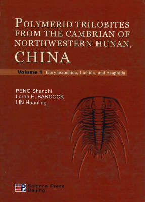 Polymerid Tribolites from the Cambrian of Northwestern Hunan, China, Two-Volume Set - Peng, S, and Babcock, L E, and Lin, H