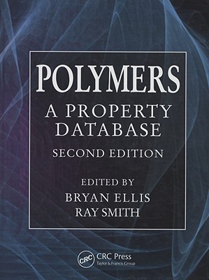 Polymers: A Property Database - Ellis, Bryan (Editor), and Smith, Ray (Editor)