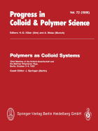 Polymers as Colloid Systems: 32nd Meeting of the Kolloid-Gesellschaft and the Berliner Polymeren Tage, Berlin, October 2-4, 1985 - Springer, J. (Guest editor)