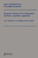 Polymers Derived from Isobutylene. Synthesis, Properties, Application