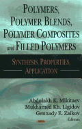 Polymers, Polymer Blends, Polymer Composites, and Filled Polymers - Mikitaev, Abdulakh K