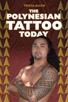 Polynesian Tattoo Today - Allen, Tricia