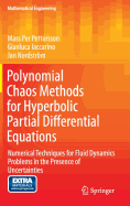 Polynomial Chaos Methods for Hyperbolic Partial Differential Equations: Numerical Techniques for Fluid Dynamics Problems in the Presence of Uncertainties