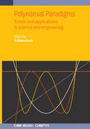 Polynomial Paradigms: Trends and applications in science and engineering