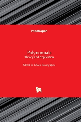 Polynomials: Theory and Application - Ryoo, Cheon Seoung (Editor)
