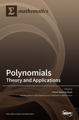 Polynomials: Theory and Applications - Ryoo, Cheon Seoung (Guest editor)