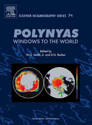 Polynyas: Windows to the World: Volume 74 - Smith Jr, Walker O (Editor), and Barber, David (Editor)