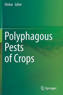 Polyphagous Pests of Crops - Omkar (Editor)