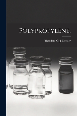 Polypropylene. - Kresser, Theodore O J (Creator)