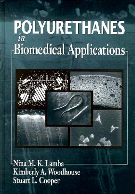 Polyurethanes in Biomedical Applications - Lamba, Ninam K