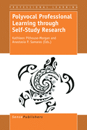 Polyvocal Professional Learning Through Self-Study Research