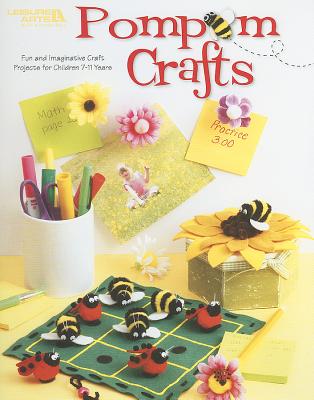 POM-POM Crafts: Fun and Imaginative Craft Projects for Children 7-11 Years - Thomson, Pamela, and Lanczak Williams, Rozanne