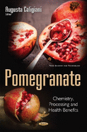 Pomegranate: Chemistry, Processing & Health Benefits