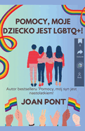 Pomocy, Moje Dziecko Jest LGBTQ+!