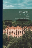 Pompeii: Its History, Buildings, and Antiquities