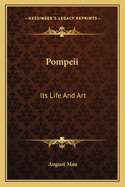 Pompeii: Its Life And Art