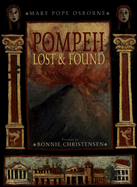Pompeii: Lost & Found - Osborne, Mary Pope