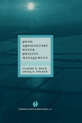 Pond Aquaculture Water Quality Management - Boyd, Claude E., and Tucker, C.S.
