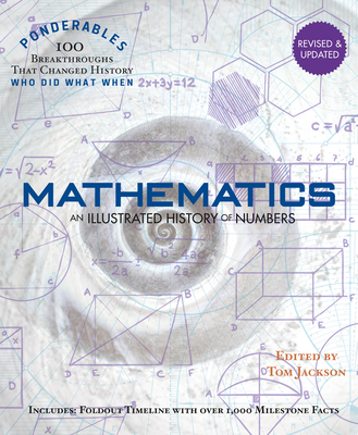 Ponderables - Mathematics: An Illustrated History of Numbers - Jackson, Tom (Editor)