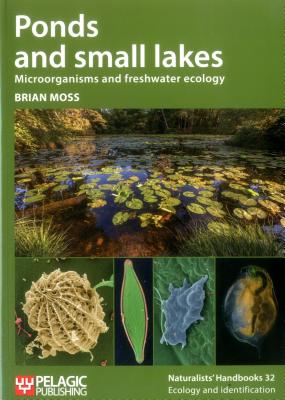 Ponds and small lakes: Microorganisms and freshwater ecology - Moss, Brian