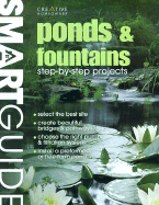 Ponds & Fountains: Step-By-Step Projects - Editors of Creative Homeowner