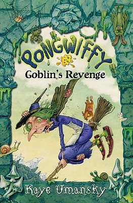 Pongwiffy and the Goblins' Revenge - Umansky, Kaye