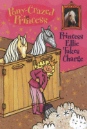 Pony-Crazed Princess: Princess Ellie Takes Charge - Book #7 - Kimpton, Diana