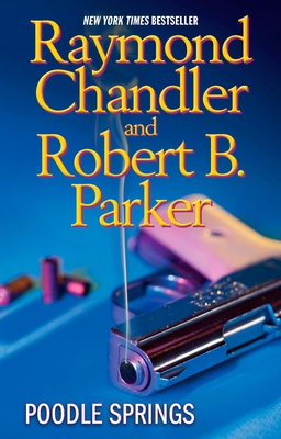 Poodle Springs - Chandler, Raymond, and Parker, Robert B