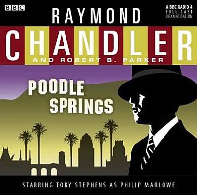 Poodle Springs - Chandler, Raymond, and Parker, Robert B, and Full Cast (Read by)