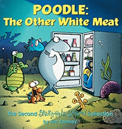 Poodle the Other White Meat: A Sherman's Lagoon Collection