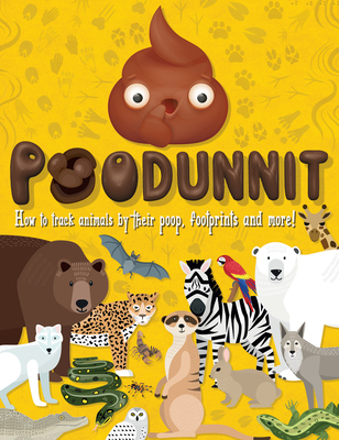 Poodunnit: Track animals by their poo, footprints and more! - Mortimer Children's Books