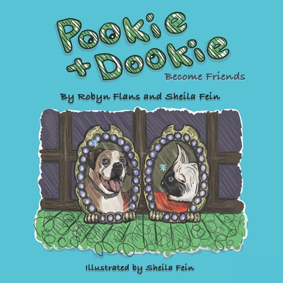 Pookie & Dookie Become Friends - Flans, Robyn, and Fein, Sheila